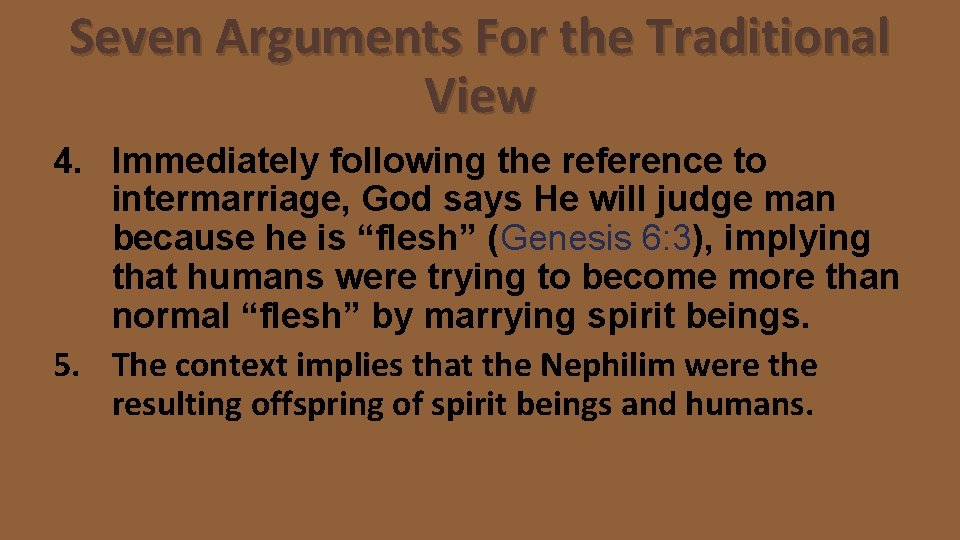Seven Arguments For the Traditional View 4. Immediately following the reference to intermarriage, God