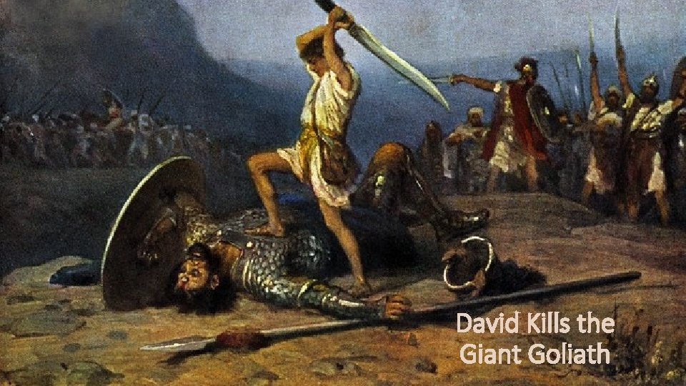 David Kills the Giant Goliath 