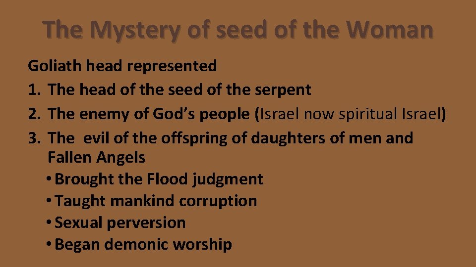 The Mystery of seed of the Woman Goliath head represented 1. The head of