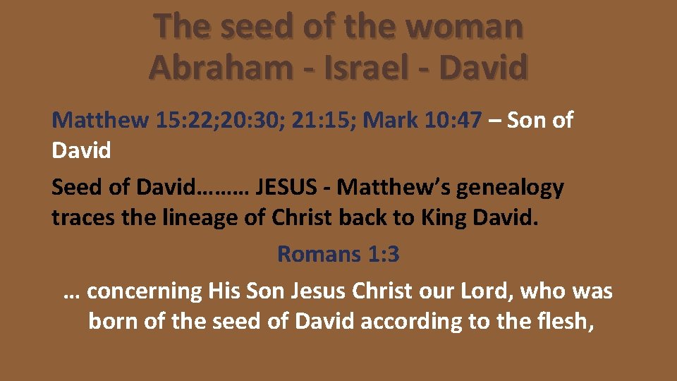 The seed of the woman Abraham - Israel - David Matthew 15: 22; 20: