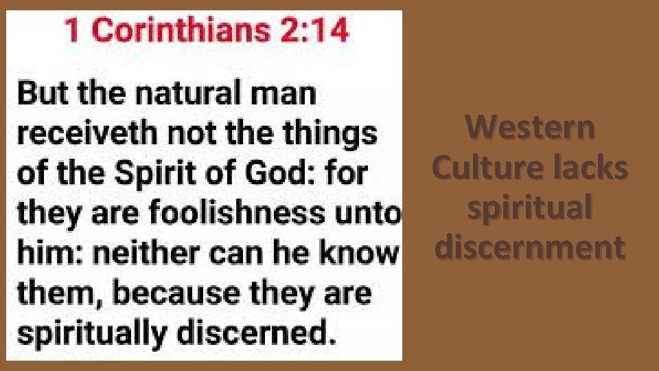 Western Culture lacks spiritual discernment 