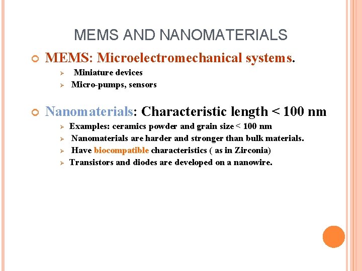 MEMS AND NANOMATERIALS MEMS: Microelectromechanical systems. Ø Ø Miniature devices Micro-pumps, sensors Nanomaterials: Characteristic