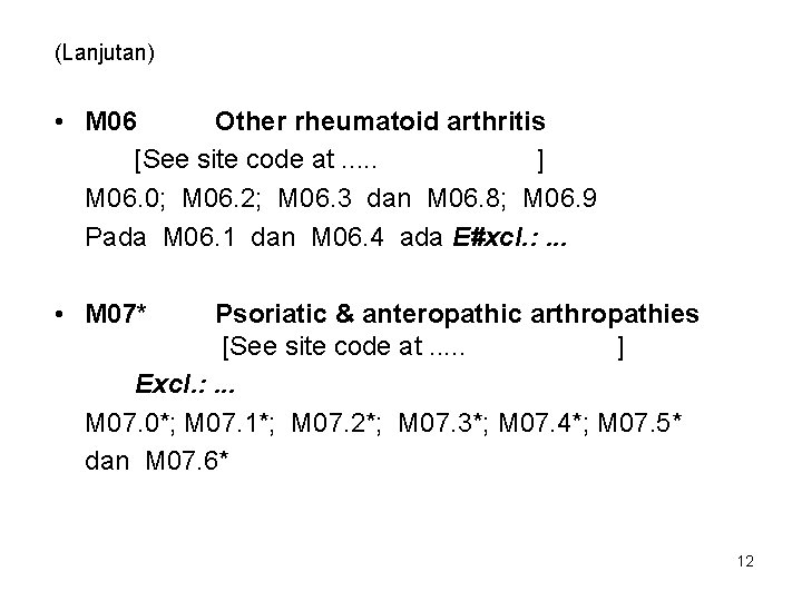 (Lanjutan) • M 06 Other rheumatoid arthritis [See site code at. . . ]