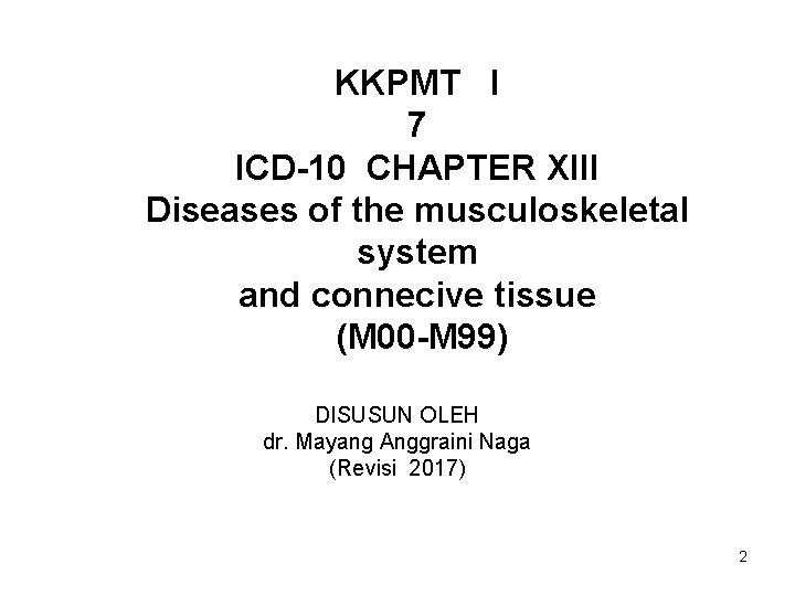 KKPMT I 7 ICD-10 CHAPTER XIII Diseases of the musculoskeletal system and connecive tissue