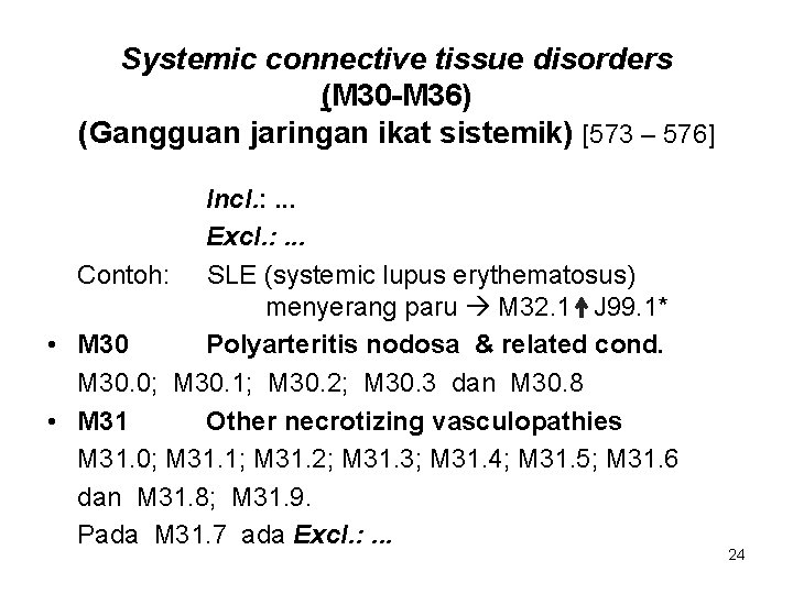 Systemic connective tissue disorders (M 30 -M 36) (Gangguan jaringan ikat sistemik) [573 –
