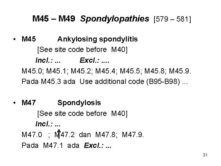 M 45 – M 49 Spondylopathies [579 – 581] • M 45 Ankylosing spondylitis