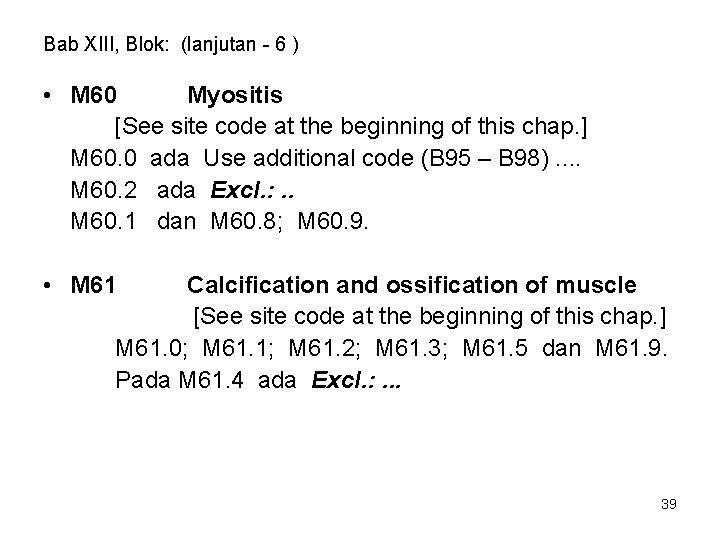 Bab XIII, Blok: (lanjutan - 6 ) • M 60 Myositis [See site code