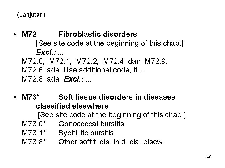 (Lanjutan) • M 72 Fibroblastic disorders [See site code at the beginning of this
