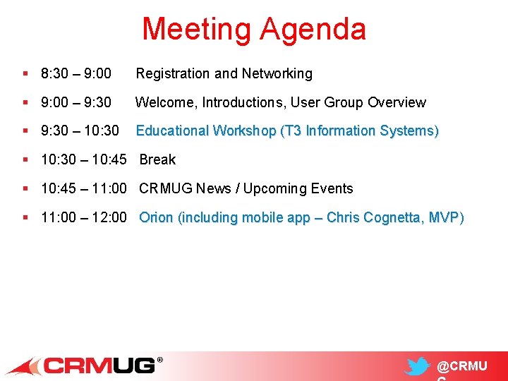 Meeting Agenda § 8: 30 – 9: 00 Registration and Networking § 9: 00