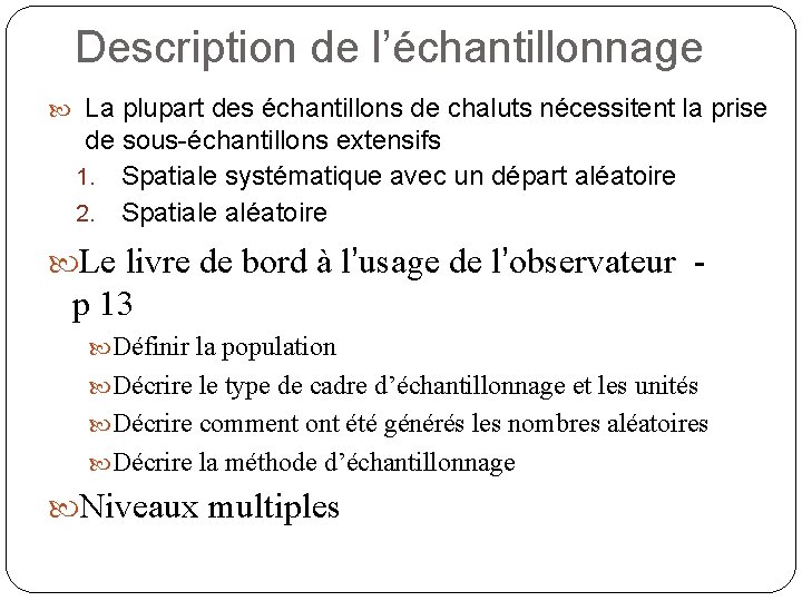 Description de l’échantillonnage La plupart des échantillons de chaluts nécessitent la prise de sous-échantillons