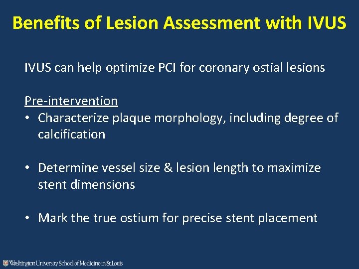 Benefits of Lesion Assessment with IVUS can help optimize PCI for coronary ostial lesions