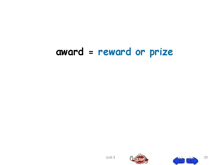 αward = reward or prize Unit 3 29 
