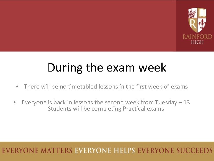 During the exam week • There will be no timetabled lessons in the first