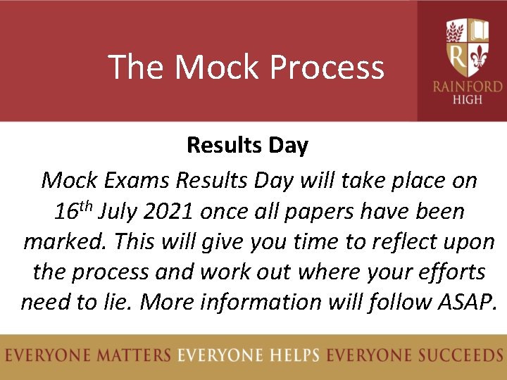 The Mock Process Results Day Mock Exams Results Day will take place on 16