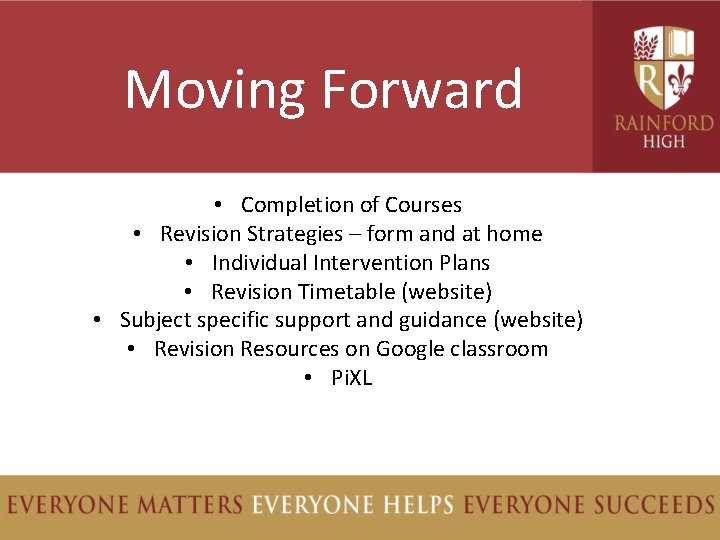 Moving Forward • Completion of Courses • Revision Strategies – form and at home