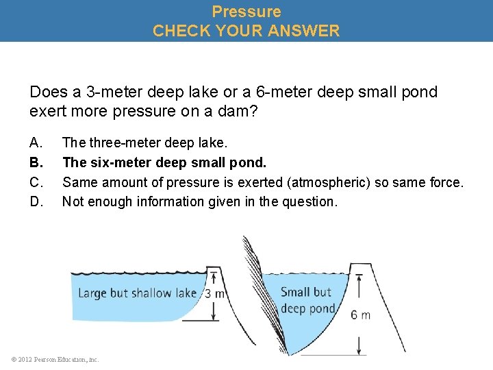 Pressure CHECK YOUR ANSWER Does a 3 -meter deep lake or a 6 -meter