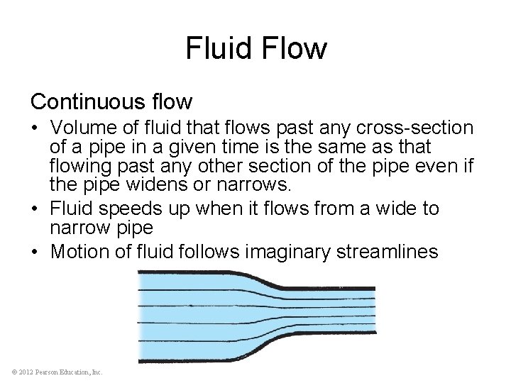 Fluid Flow Continuous flow • Volume of fluid that flows past any cross-section of