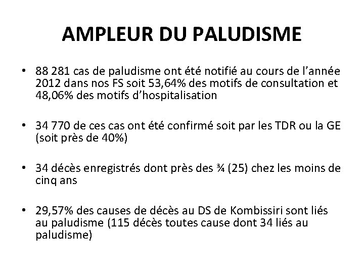 AMPLEUR DU PALUDISME • 88 281 cas de paludisme ont été notifié au cours