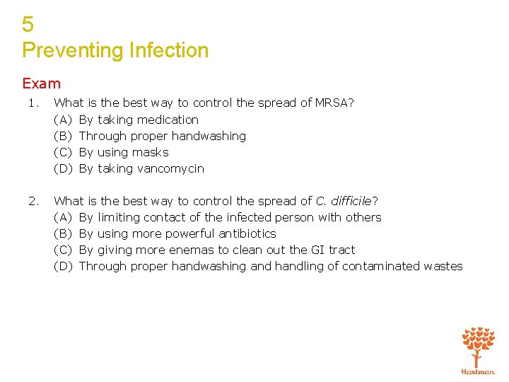 5 Preventing Infection Exam 1. What is the best way to control the spread