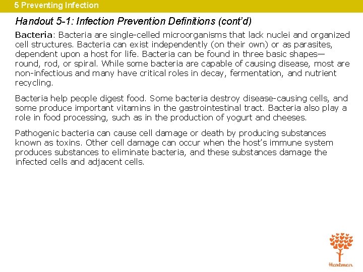5 Preventing Infection Handout 5 -1: Infection Prevention Definitions (cont’d) Bacteria: Bacteria are single-celled