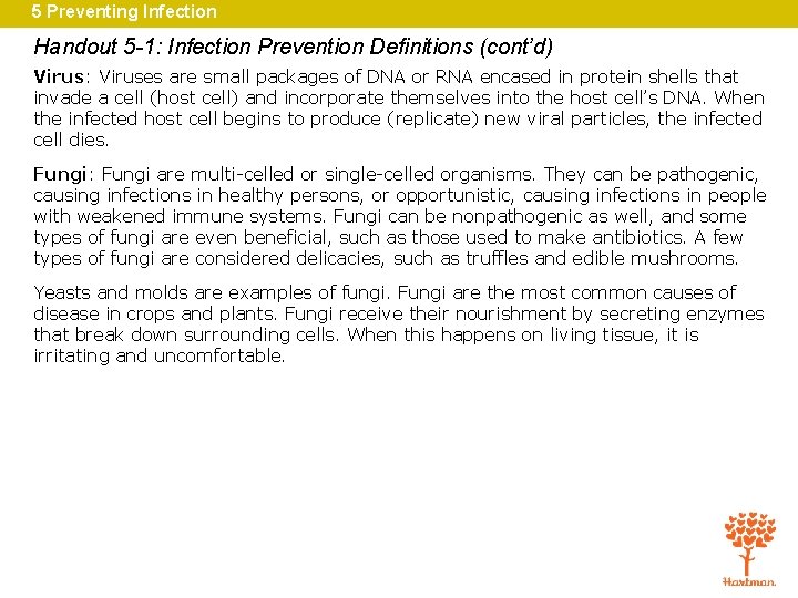 5 Preventing Infection Handout 5 -1: Infection Prevention Definitions (cont’d) Virus: Viruses are small