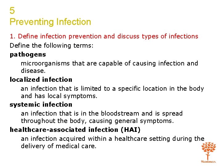 5 Preventing Infection 1. Define infection prevention and discuss types of infections Define the