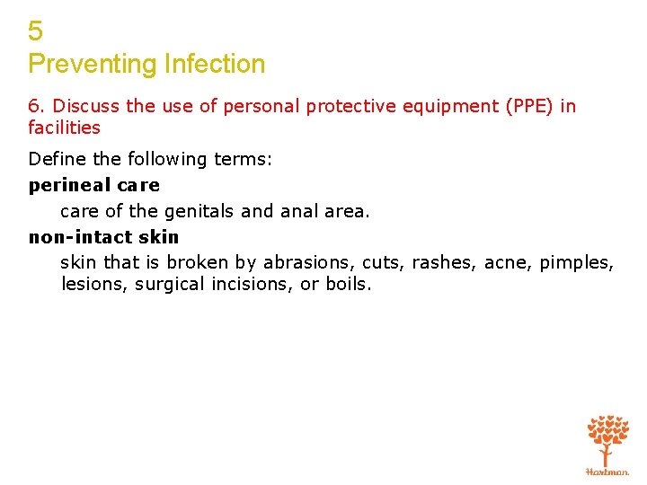 5 Preventing Infection 6. Discuss the use of personal protective equipment (PPE) in facilities