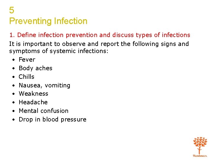 5 Preventing Infection 1. Define infection prevention and discuss types of infections It is