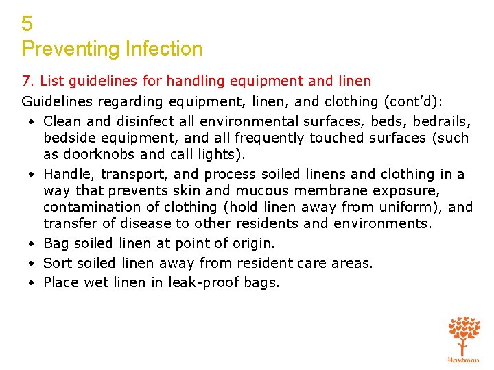 5 Preventing Infection 7. List guidelines for handling equipment and linen Guidelines regarding equipment,