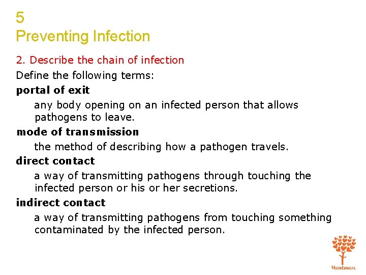 5 Preventing Infection 2. Describe the chain of infection Define the following terms: portal