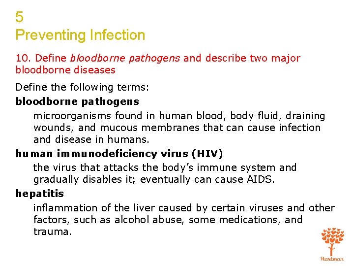 5 Preventing Infection 10. Define bloodborne pathogens and describe two major bloodborne diseases Define