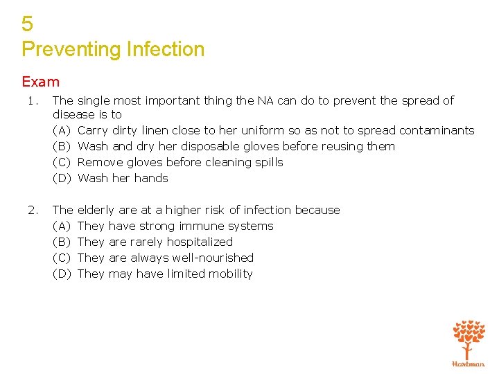 5 Preventing Infection Exam 1. The single most important thing the NA can do
