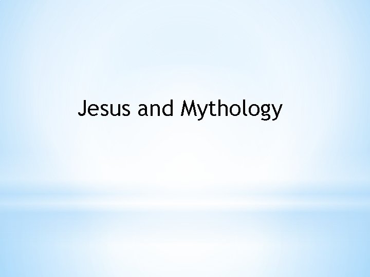 Jesus and Mythology 