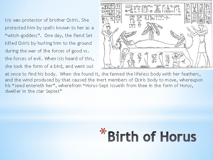 Isis was protector of brother Osiris. She protected him by spells known to her