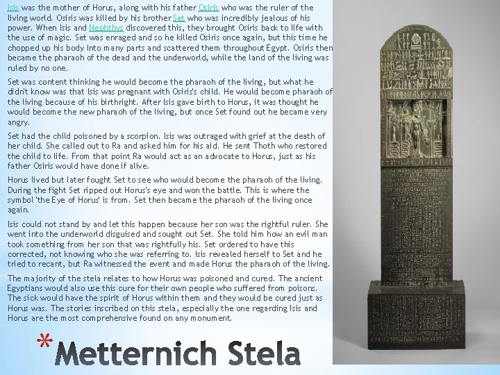 Isis was the mother of Horus, along with his father Osiris who was the