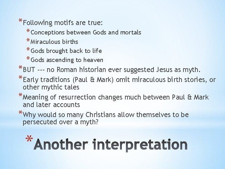 *Following motifs are true: * Conceptions between Gods and mortals * Miraculous births *