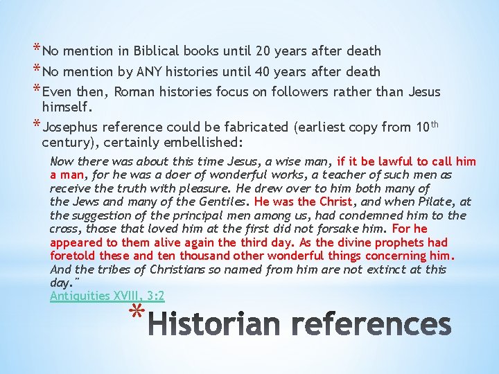 * No mention in Biblical books until 20 years after death * No mention