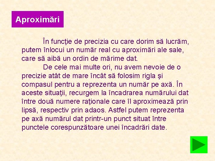 Aproximări În funcţie de precizia cu care dorim să lucrăm, putem înlocui un număr