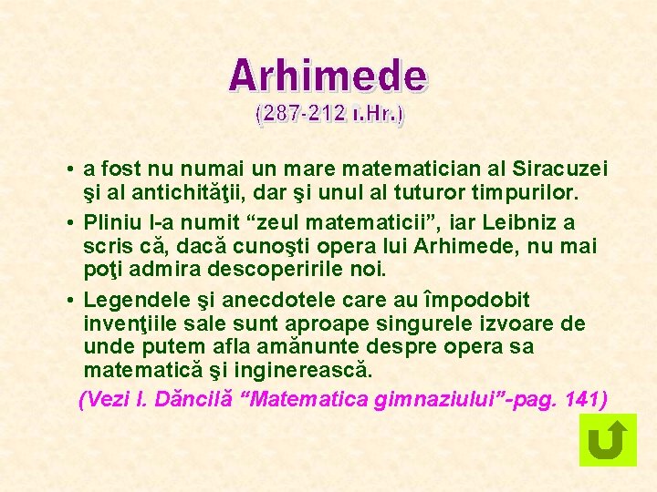  • a fost nu numai un mare matematician al Siracuzei şi al antichităţii,