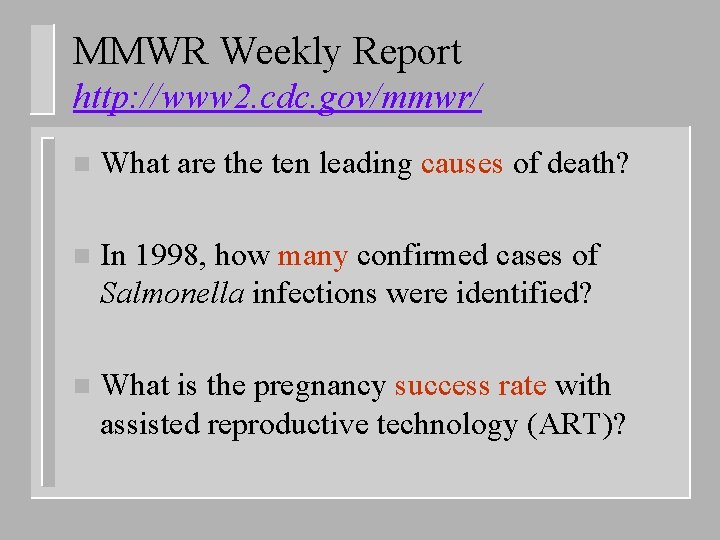 MMWR Weekly Report http: //www 2. cdc. gov/mmwr/ n What are the ten leading