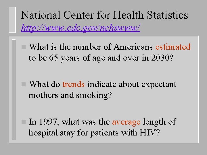 National Center for Health Statistics http: //www. cdc. gov/nchswww/ n What is the number