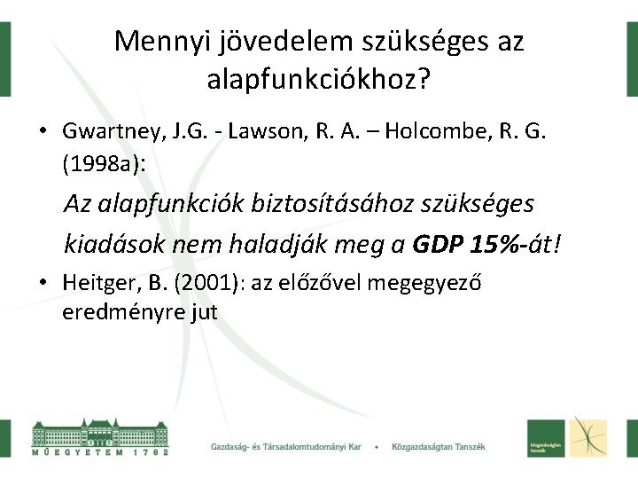 Mennyi jövedelem szükséges az alapfunkciókhoz? • Gwartney, J. G. - Lawson, R. A. –