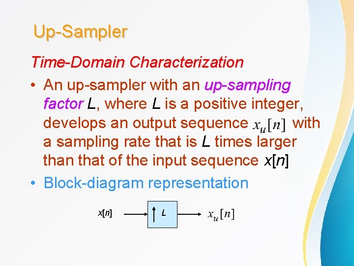 Up-Sampler Time-Domain Characterization • An up-sampler with an up-sampling factor L, where L is