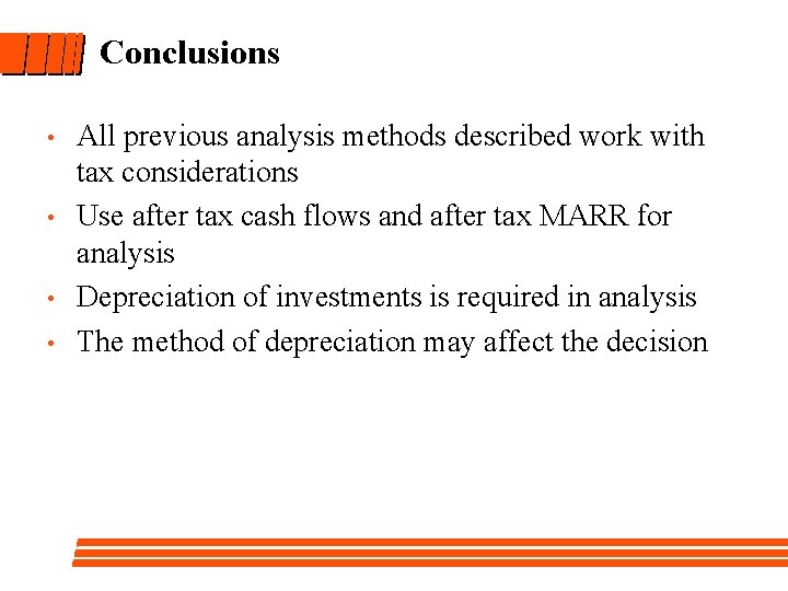 Conclusions • • All previous analysis methods described work with tax considerations Use after