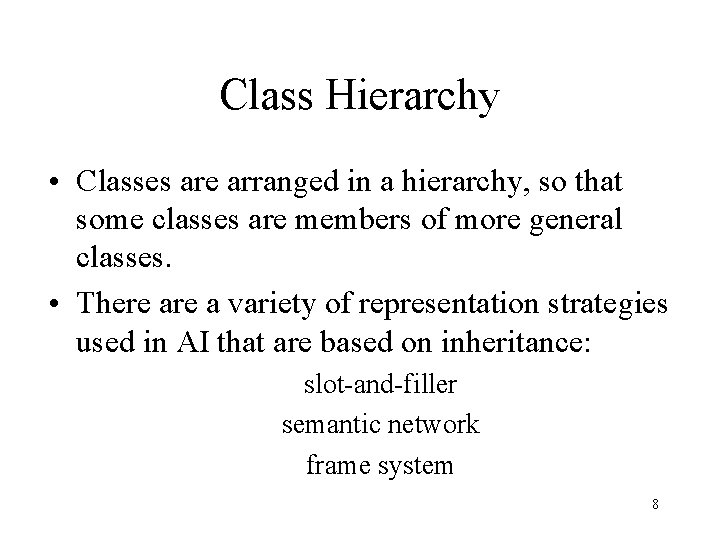 Class Hierarchy • Classes are arranged in a hierarchy, so that some classes are