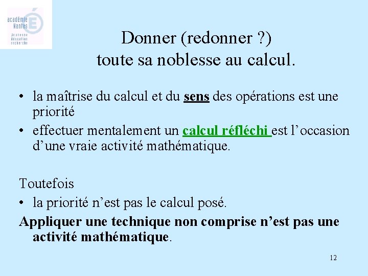 Donner (redonner ? ) toute sa noblesse au calcul. • la maîtrise du calcul