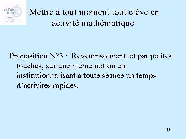 Mettre à tout moment tout élève en activité mathématique Proposition N° 3 : Revenir