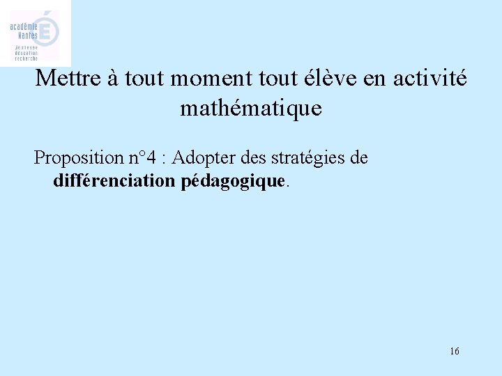 Mettre à tout moment tout élève en activité mathématique Proposition n° 4 : Adopter