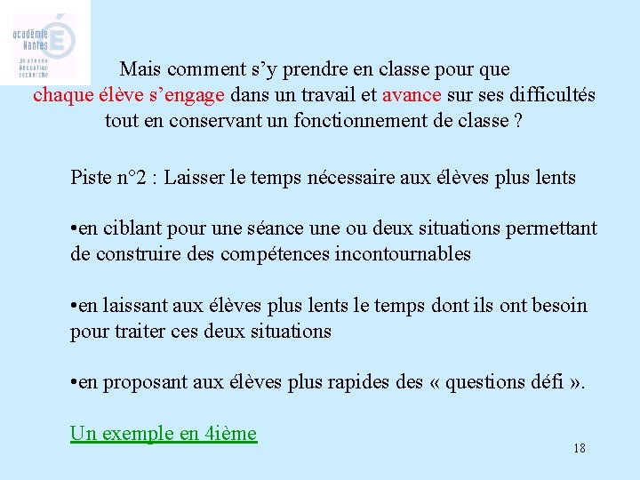 Mais comment s’y prendre en classe pour que chaque élève s’engage dans un travail