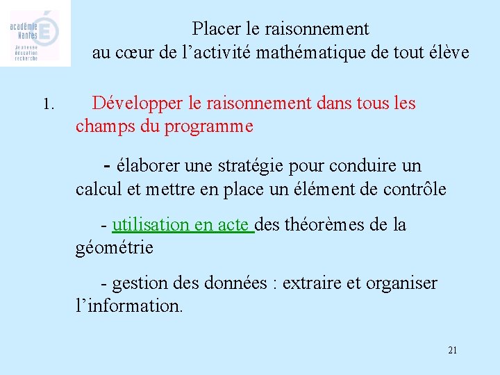 Placer le raisonnement au cœur de l’activité mathématique de tout élève 1. Développer le